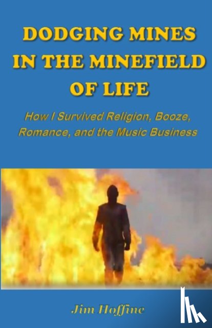 Jim Hoffine - Dodging Mines in the Minefield of Life