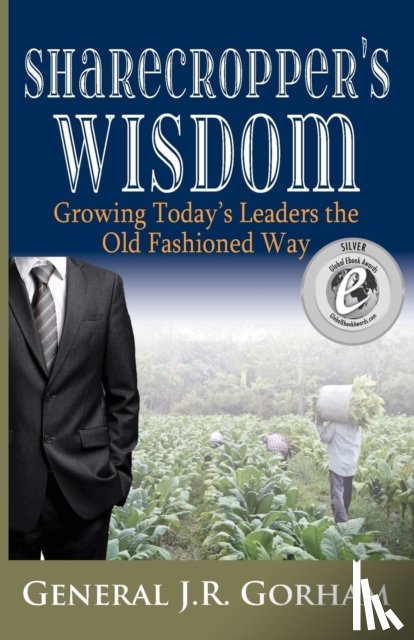 Gorham, General Jr (United States Army) - Sharecropper's Wisdom