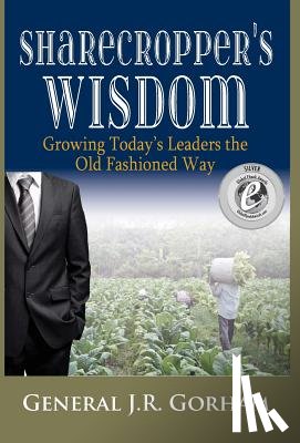 Gorham, General Jr (United States Army) - Sharecropper's Wisdom