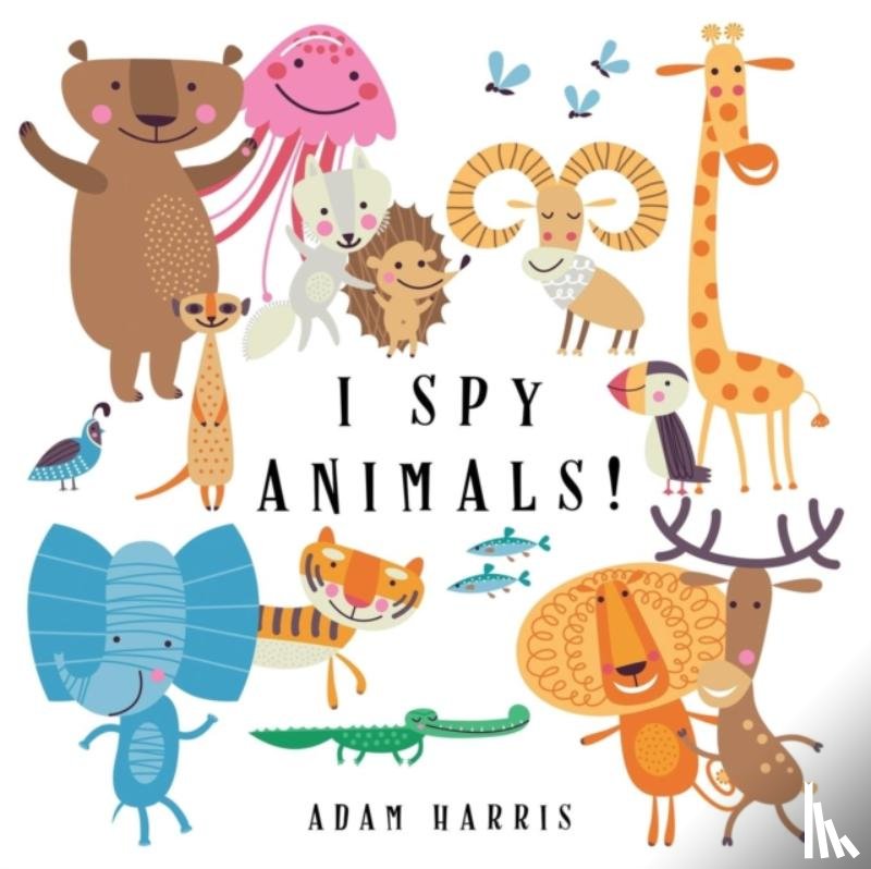Harris, Adam - I Spy Animals!