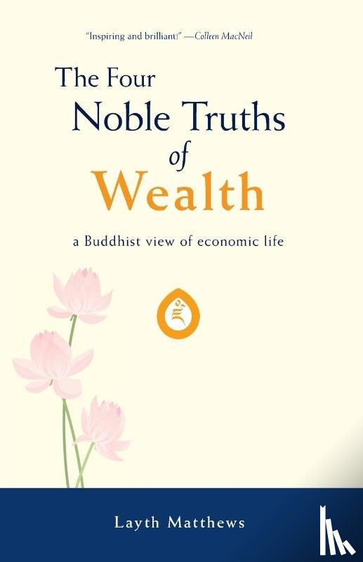 Matthews, Layth Lorin - The Four Noble Truths of Wealth