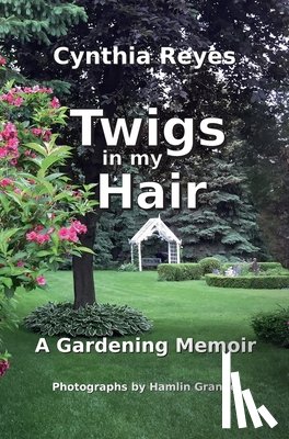 Reyes, Cynthia - Twigs in my Hair