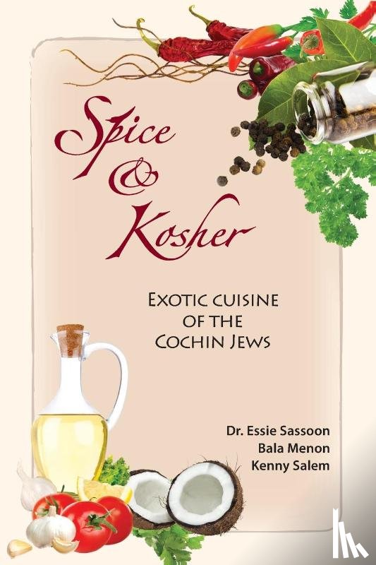 Sassoon, Essie, Menon, Bala, Salem, Kenny - Spice & Kosher - Exotic Cuisine of the Cochin Jews