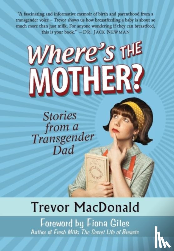 MacDonald, Trevor (BA (Hons) University of British Columbia) - Where's the Mother?