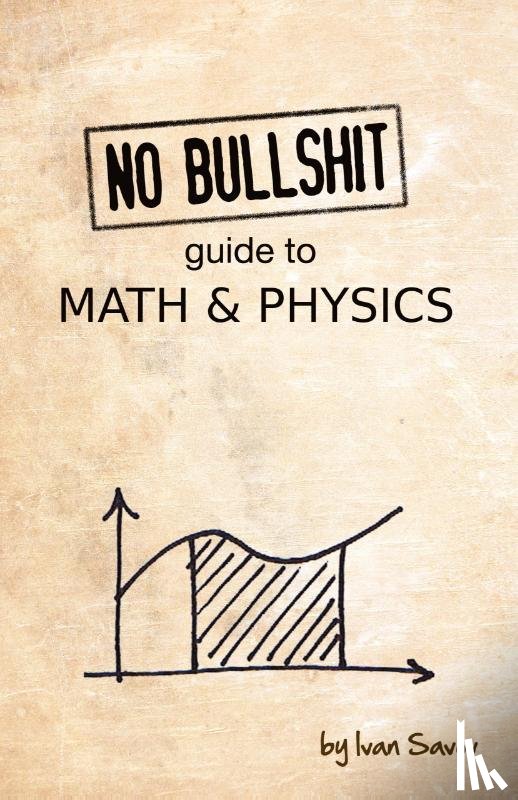 Savov Ivan - No Bullshit Guide to Math & Physics