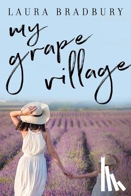 Bradbury, Laura - My Grape Village