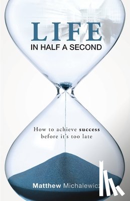 Michalewicz, Matthew - Life in Half a Second