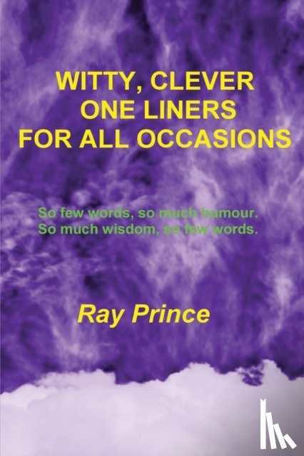Prince, Ray - Witty, Clever One Liners For All Occasions