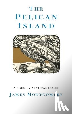 Montgomery, James - The Pelican Island (Illustrated Edition)
