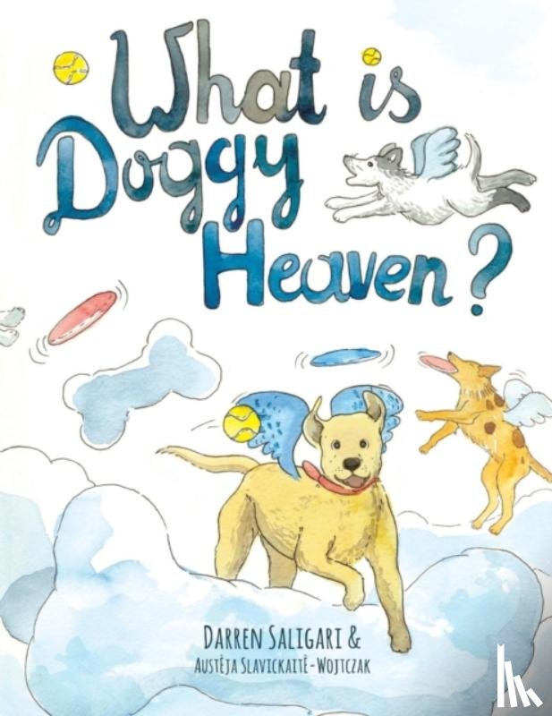 Saligari, Darren - What is doggy heaven?