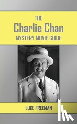 Freeman, Luke - The Charlie Chan Mystery Movie Guide