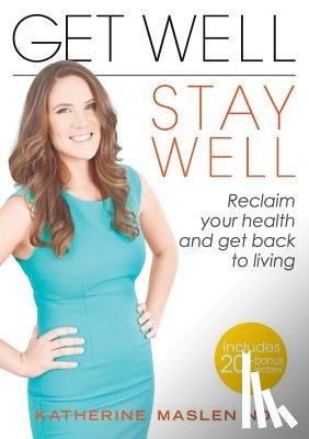 Maslen, Katherine - Get Well, Stay Well