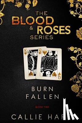 Hart, Callie - Blood & Roses Series Book Two: Burn & Fallen