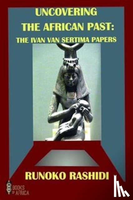 Rashidi, Runoko - Uncovering the African Past