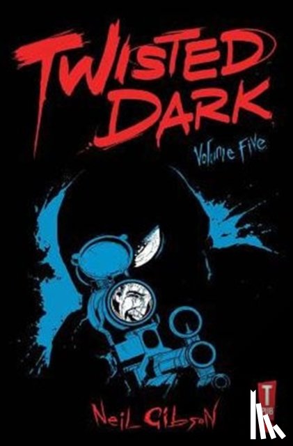 Gibson, Neil - Twisted Dark Volume 5