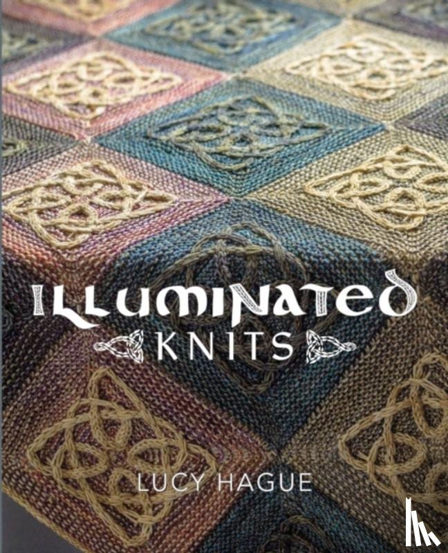 Hague, Lucy - Illuminated Knits