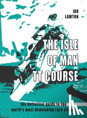 Lawton, Ian - The Isle of Man TT Course