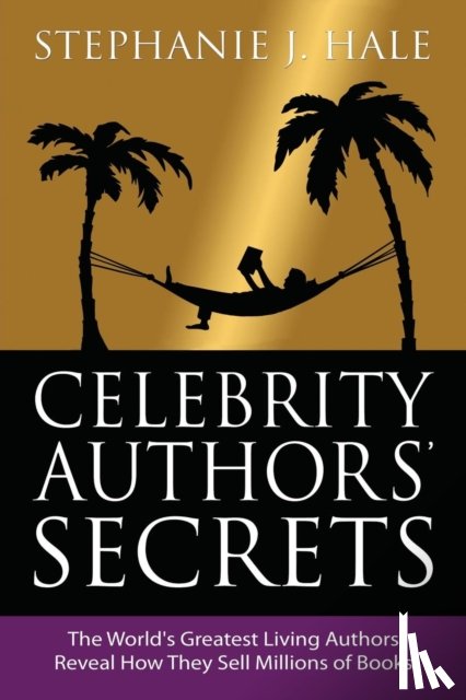 Hale, Stephanie J. - Celebrity Authors Secrets