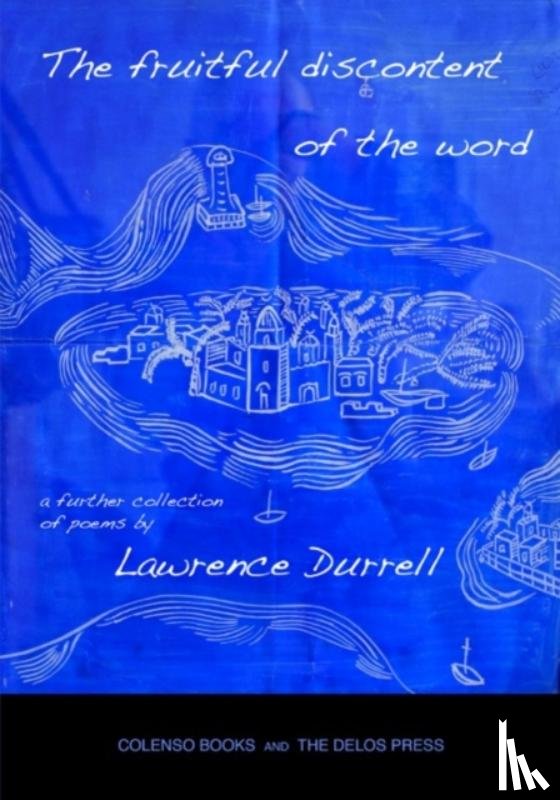 Durrell, Lawrence - The fruitful discontent of the word