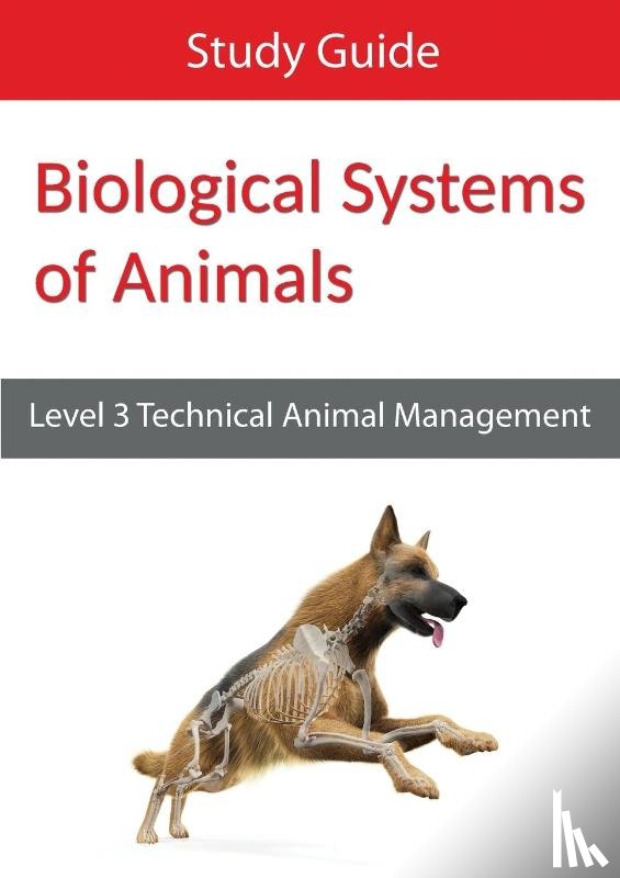 Eboru Publishing - Biological Systems of Animals: Level 3 Technical in Animal Management Study Guide