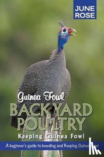 Rose, June - Guinea Fowl, Backyard Poultry