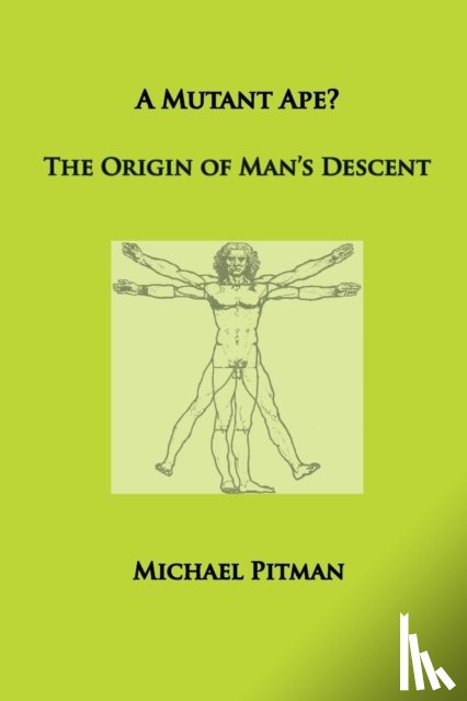 Pitman, Michael - A Mutant Ape? The Origin of Man's Descent