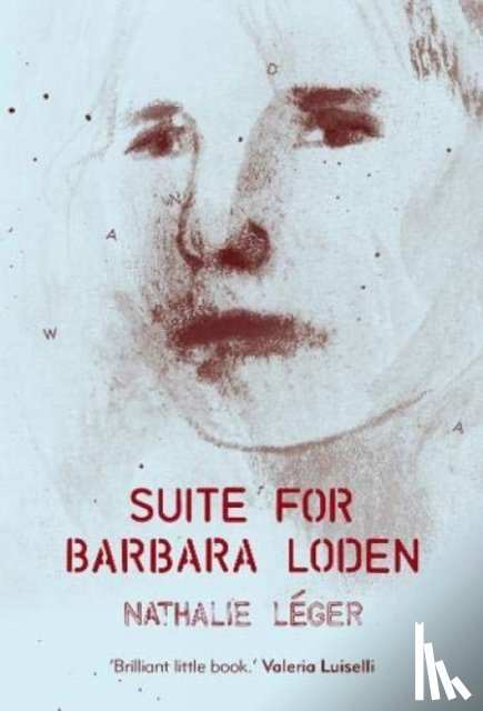 Leger, Nathalie - Suite for Barbara Loden