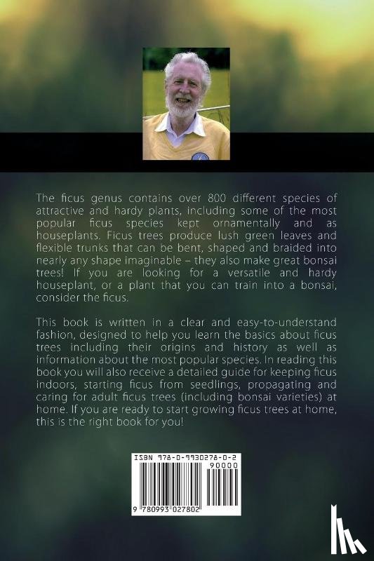Brook, Bernard - Ficus Tree and Ficus Bonsai Tree - The Complete Guide to Growing, Pruning and Caring for Ficus