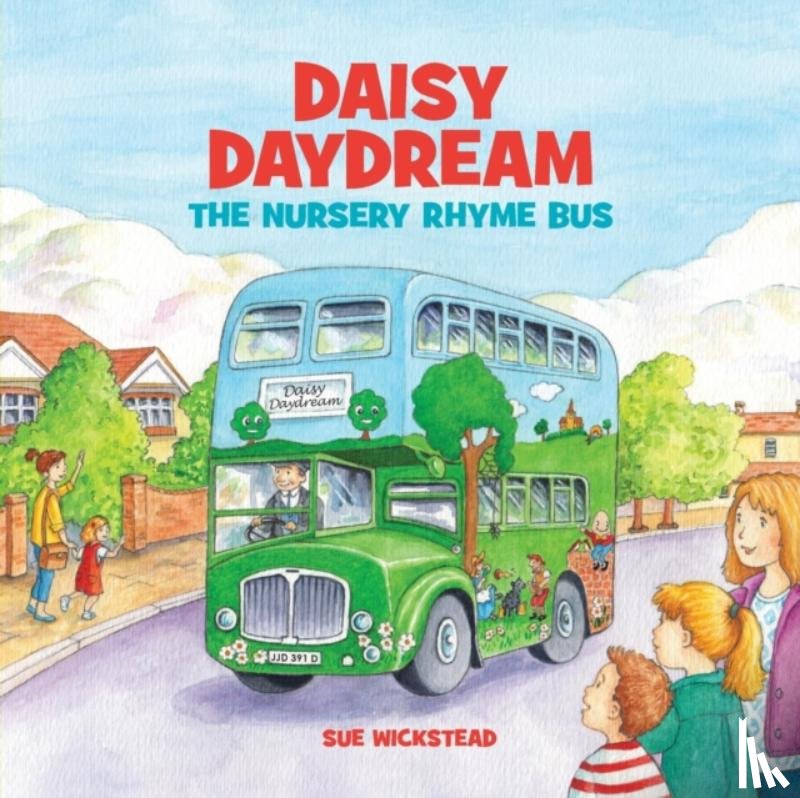 Wickstead, Sue - Daisy Daydream the Nursery Rhyme Bus
