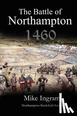 Ingram, Mike - The Battle of Northampton 1460