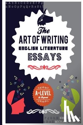 Bowen, Neil, Meally, Michael - The Art of Writing English Literature Essays