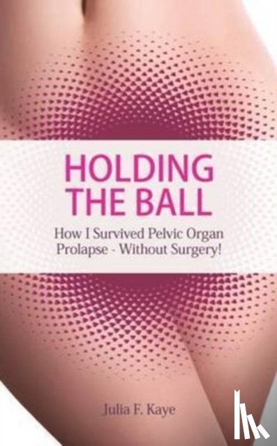 Kaye, Julia F. - Holding the Ball