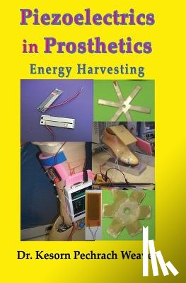 Weaver Phd, Kesorn Pechrach - Piezoelectrics in Prosthetics: Energy Harvesting