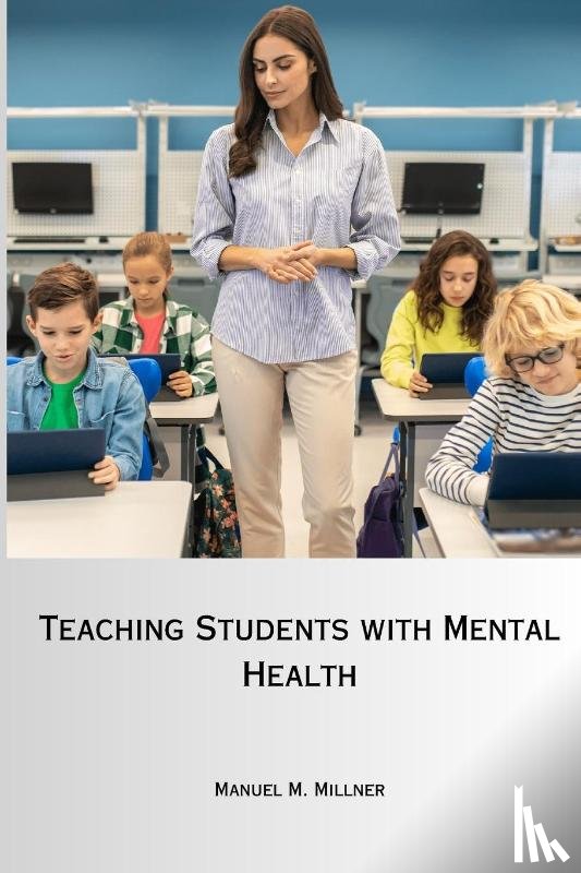 M. Millner, Manuel - Teaching Students with Mental Health