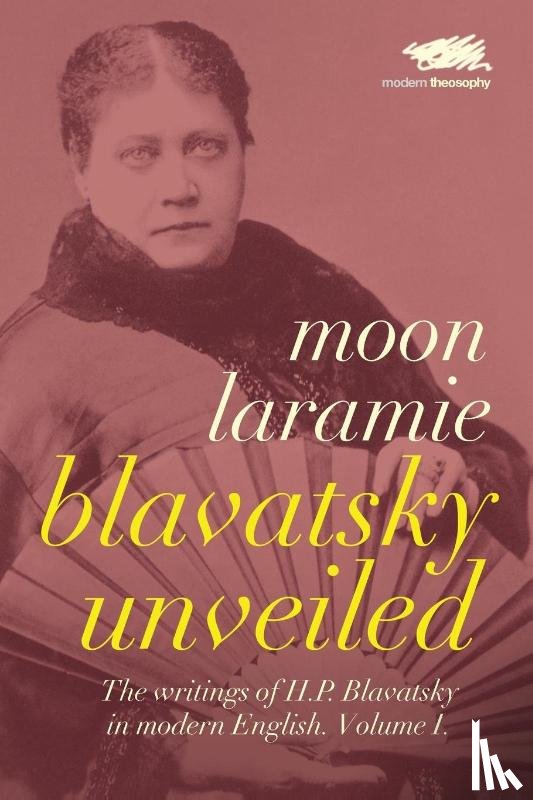 Laramie, Moon, Blavatsky, Helena Petrovna - Blavatsky Unveiled
