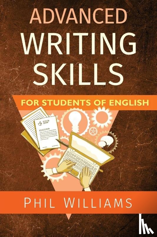 Williams, Phil - Advanced Writing Skills for Students of English