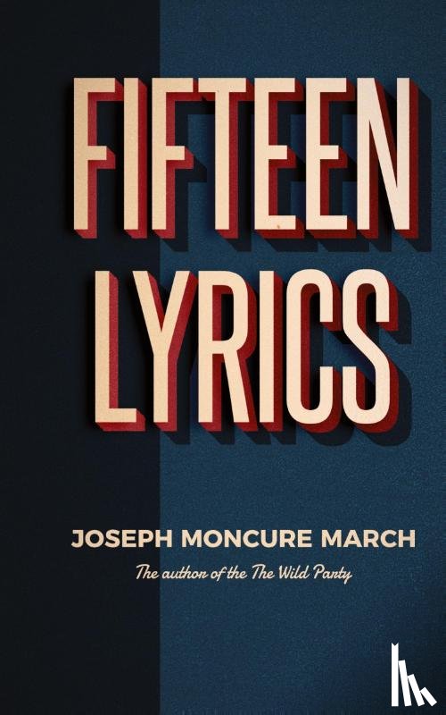March, Joseph Moncure - Fifteen Lyrics