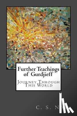Nott, C. S. - Further Teachings of Gurdjieff: Journey Through This World