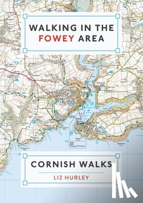 Hurley, Liz - Walking in the Fowey Area