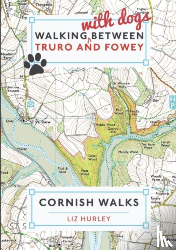 Hurley, Liz - Dog Walks between Truro and Fowey