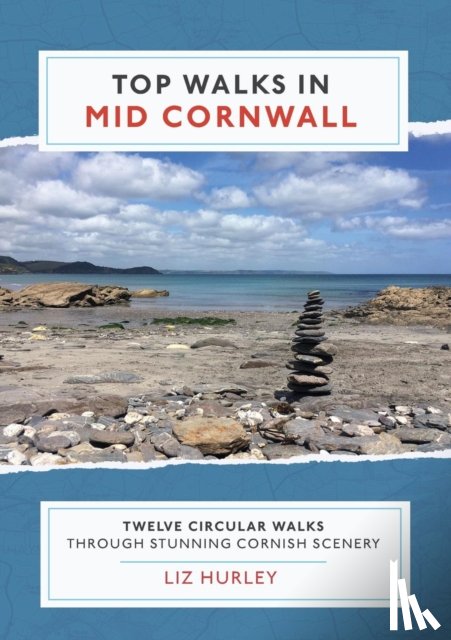 Hurley, Liz - Top Walks in Mid Cornwall