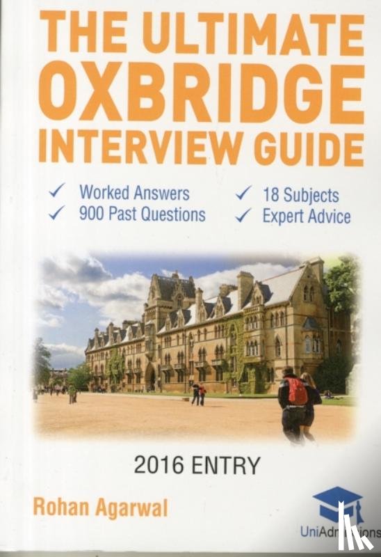 Agarwal, Rohan - The Ultimate Oxbridge Interview Guide