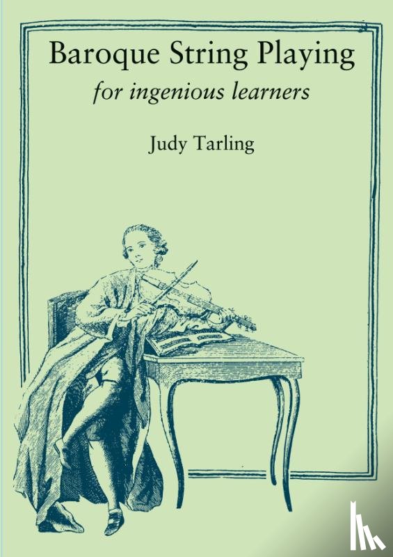 Tarling, Judy - Baroque String Playing for ingenious learners