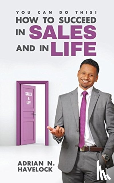 Havelock, Adrian N - You Can Do This! How To Succeed In Sales and In Life.
