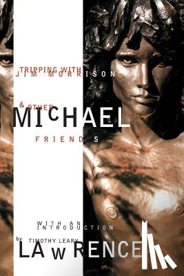 Lawrence, Michael - Tripping with Jim Morrison and Other Friends