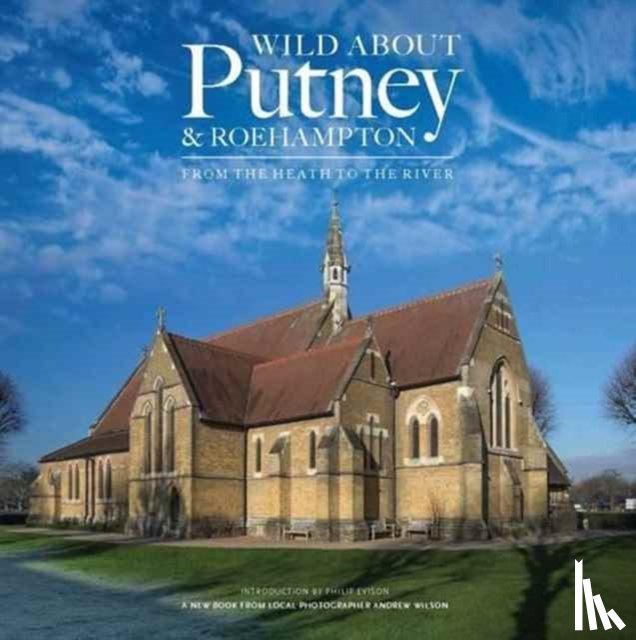 Wilson, Andrew - Wild About Putney and Roehampton