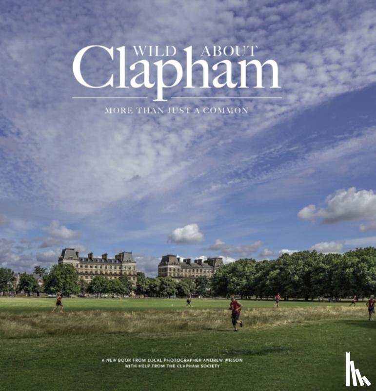 Wilson, Andrew - Wild about Clapham