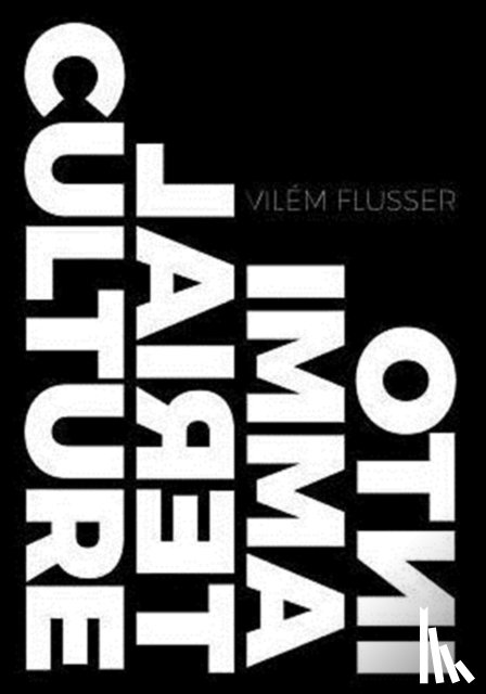 Flusser, Vilem - Into Immaterial Culture