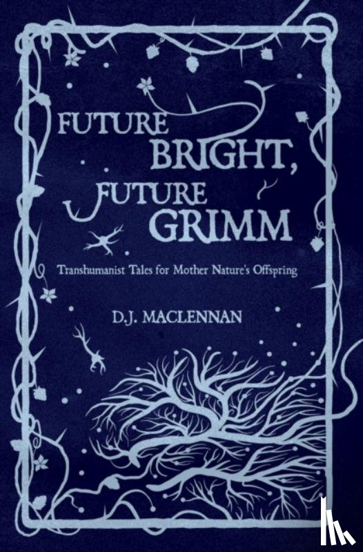 MacLennan, D.J. - Future Bright, Future Grimm