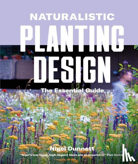 Dunnett, N. - Naturalistic Planting Design